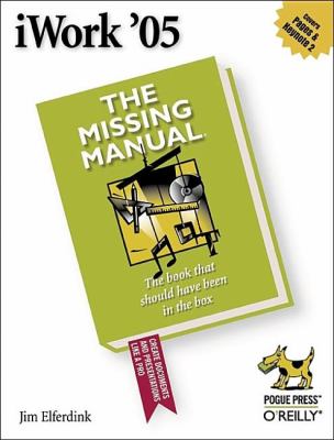 IWork '05: the Missing Manual The Missing Manual  2005 9780596100377 Front Cover