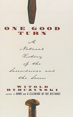 One Good Turn A Natural History of the Screwdriver and the Screw N/A 9780613920377 Front Cover
