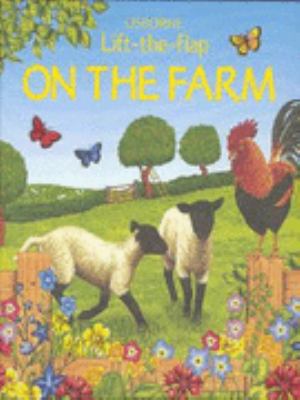On the Farm (Lift the Flap) N/A 9780746057377 Front Cover
