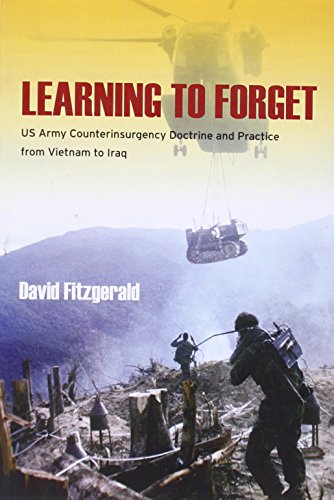 Learning to Forget US Army Counterinsurgency Doctrine and Practice from Vietnam to Iraq  2013 9780804793377 Front Cover