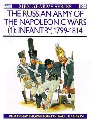 Russian Army of the Napoleonic Wars (1) Infantry 1799-1814  1987 9780850457377 Front Cover