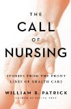Call of Nursing Stories from the Front Lines of Health Care  2013 9780976881377 Front Cover