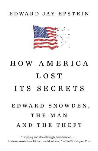 How America Lost Its Secrets Edward Snowden, the Man and the Theft N/A 9781101974377 Front Cover