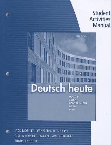 Student Activities Manual for Moeller/Huth/Hoecherl-Alden/Berger/Adolph's Deutsch Heute, 10th  10th 2013 9781111832377 Front Cover