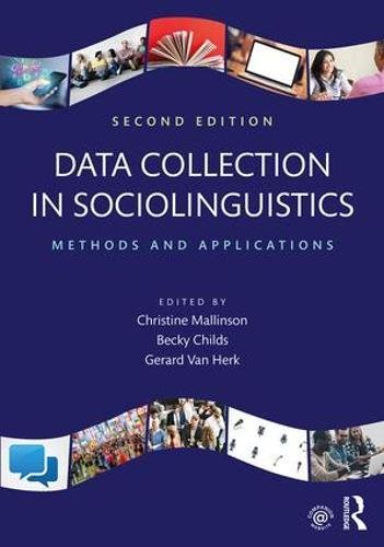 Data Collection in Sociolinguistics Methods and Applications, Second Edition 2nd 2018 9781138691377 Front Cover