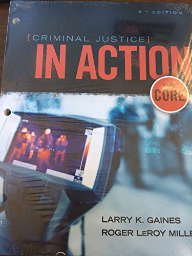 Criminal Justice in Action: The Core  2015 9781305633377 Front Cover