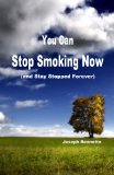 You Can Stop Smoking Now And Stay Stopped Forever N/A 9781434841377 Front Cover