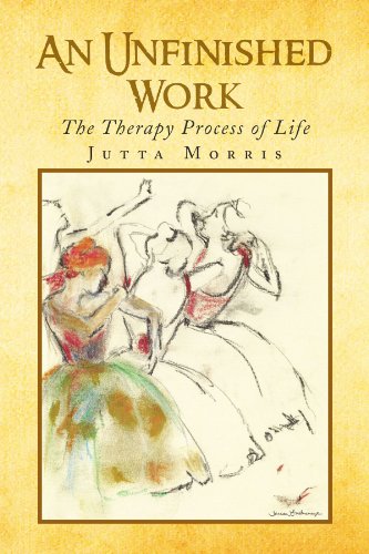 Unfinished Work The Therapy Process of Life  2009 9781441502377 Front Cover