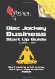 Disc Jockey Business Start-Up Guide Business Startup Guide to Start Your Own DJ Business N/A 9781453792377 Front Cover