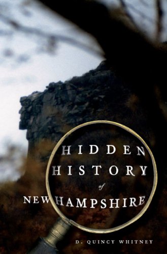 Hidden History of New Hampshire   2008 9781596295377 Front Cover