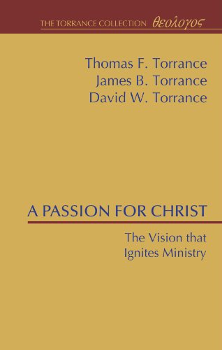 Passion for Christ The Vision That Ignites Ministry N/A 9781608996377 Front Cover