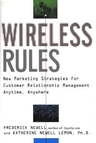 Wireless Rules New Marketing Strategies for Customer Relationship Anytime, Anywhere  2001 9780071374378 Front Cover