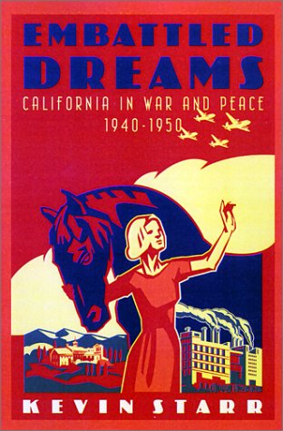 Embattled Dreams California in War and Peace, 1940-1950  2002 9780195124378 Front Cover