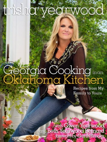 Georgia Cooking in an Oklahoma Kitchen Recipes from My Family to Yours: a Cookbook  2008 9780307381378 Front Cover