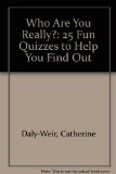 Who Are You Really? 20 Fun Quizzes to Help You Find Out! N/A 9780448411378 Front Cover