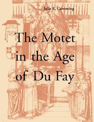 Motet in the Age of Du Fay   2003 9780521543378 Front Cover