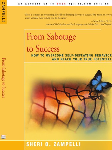 From Sabotage to Success How to Overcome Self-Defeating Behavior and Reach Your True Potential N/A 9780595254378 Front Cover
