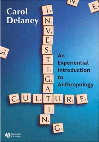 Investigating Culture An Experiential Introduction to Anthropology  2004 9780631222378 Front Cover