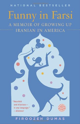 Funny in Farsi A Memoir of Growing up Iranian in America  2003 9780812968378 Front Cover
