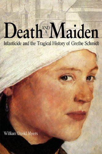 Death and a Maiden Infanticide and the Tragical History of Grethe Schmidt  2011 9780875804378 Front Cover