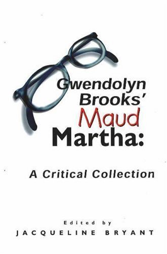 Gwendolyn Brooks' Maud Martha A Critical Edition  2002 9780883782378 Front Cover