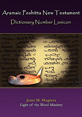 Aramaic Peshitta New Testament Dictionary Number Lexicon N/A 9780967961378 Front Cover