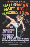 Martini Diva's Halloween Martinis and Munchies Book 31 Halloween Martinis and Munchies N/A 9781453894378 Front Cover