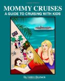 Mommy Cruises A Guide to Cruising with Kids N/A 9781456369378 Front Cover