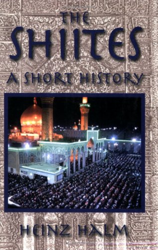 Shi'Ites: a Short History  2nd 2007 9781558764378 Front Cover