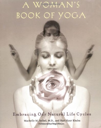 Woman's Book of Yoga Embracing Our Natural Life Cycles  2002 9781583331378 Front Cover