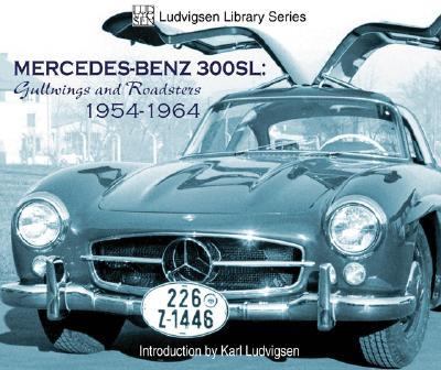 Mercedes Benz 300SL Gullwings and Roadsters, 1954-1964  2005 9781583881378 Front Cover