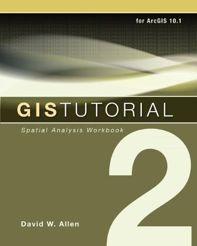 GIS Tutorial 2 Spatial Analysis Workbook 3rd 2013 9781589483378 Front Cover