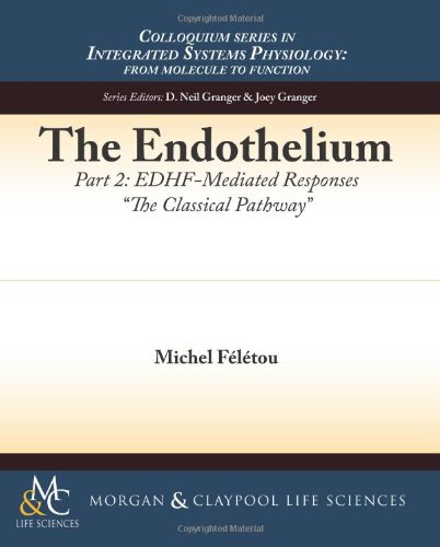 Endothelium, the Part 2:Edhf -Mediated Responses the Classical Pathway  2011 9781615043378 Front Cover