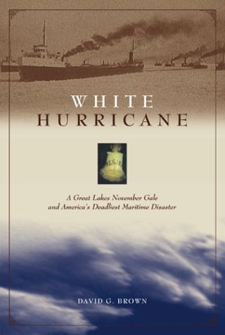 White Hurricane A Great Lakes November Gale and America's Deadliest Maritime Disaster  2002 9780071380379 Front Cover