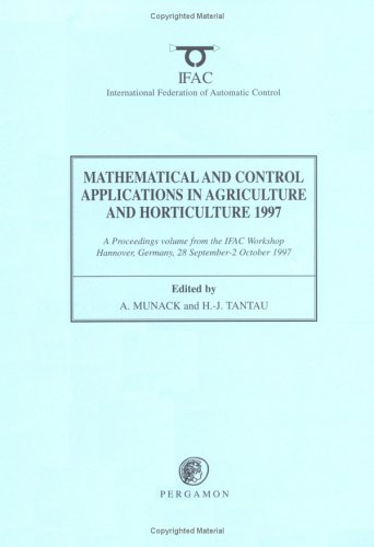 Mathematical and Control Applications in Agriculture and Horticulture, 1997 Proceedings of the 3rd IFAC Workshop, Hannover, Germany, 28 September-2 October 1997  1997 9780080430379 Front Cover