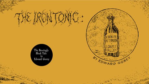 Iron Tonic Or, a Winter Afternoon in Lonely Valley  1999 9780151004379 Front Cover