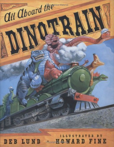 All Aboard the Dinotrain   2006 9780152052379 Front Cover
