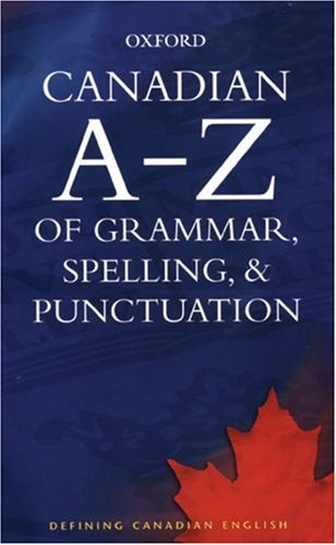 Canadian a to Z of Grammar, Spelling, and Punctuation   2006 9780195424379 Front Cover