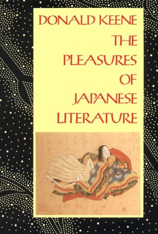 Pleasures of Japanese Literature  N/A 9780231067379 Front Cover