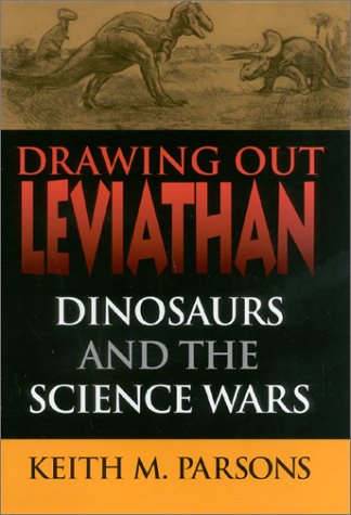 Drawing Out Leviathan Dinosaurs and the Science Wars  2001 9780253339379 Front Cover