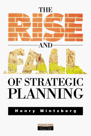 The Rise and Fall of Strategic Planning N/A 9780273650379 Front Cover