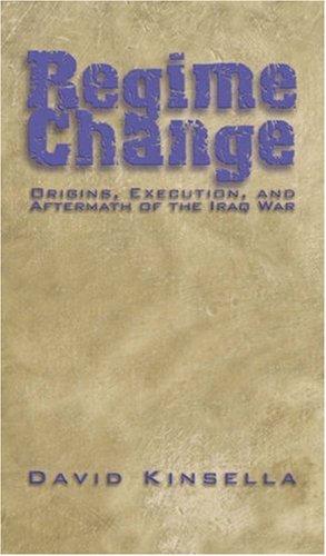 Regime Change Origins, Execution, and Aftermath of the Iraq War  2004 9780534643379 Front Cover