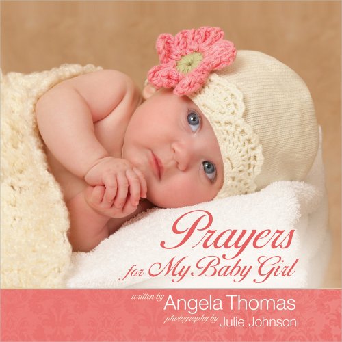 Prayers for My Baby Girl   2011 9780736939379 Front Cover