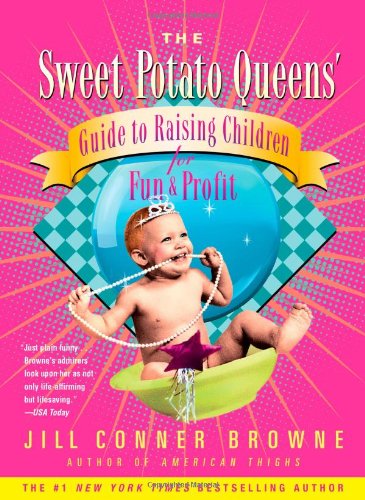Sweet Potato Queens' Guide to Raising Children for Fun and Profit  N/A 9780743278379 Front Cover