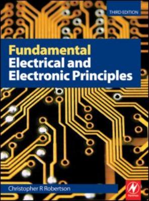 Fundamental Electrical and Electronic Principles  3rd 2008 (Revised) 9780750687379 Front Cover