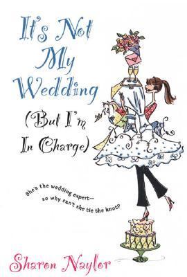 It's Not My Wedding But I'm in Charge  2007 9780758214379 Front Cover