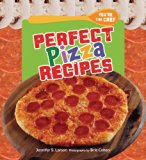 Perfect Pizza Recipes:   2013 9780761366379 Front Cover