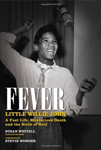 Fever: Little Willie John A Fast Life, Mysterious Death, and the Birth of Soul  2011 9780857681379 Front Cover