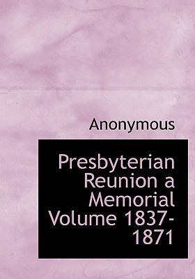 Presbyterian Reunion a Memorial N/A 9781115364379 Front Cover