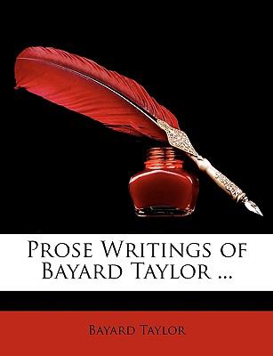 Prose Writings of Bayard Taylor  N/A 9781147198379 Front Cover